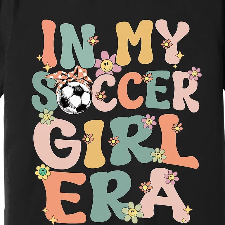 Cute In My Soccer Era Retro Groovy Soccer Premium T-Shirt