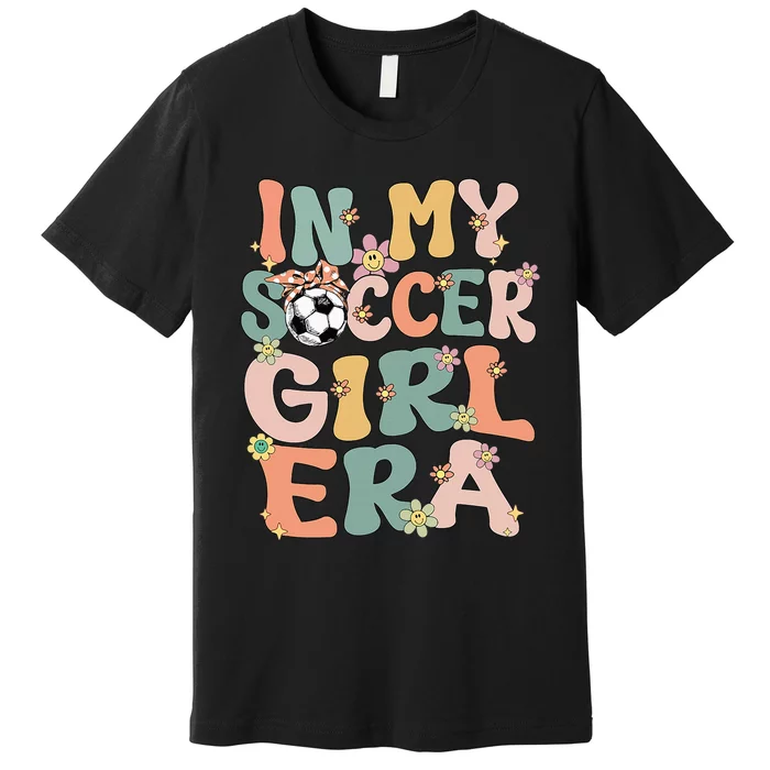 Cute In My Soccer Era Retro Groovy Soccer Premium T-Shirt