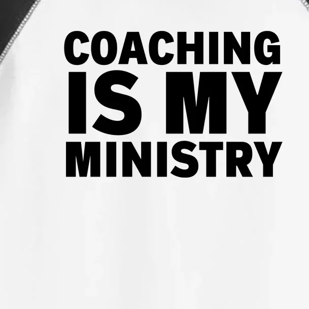 Coaching Is My Ministry Toddler Fine Jersey T-Shirt