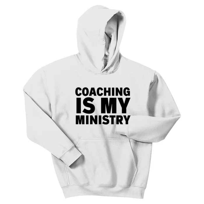 Coaching Is My Ministry Kids Hoodie