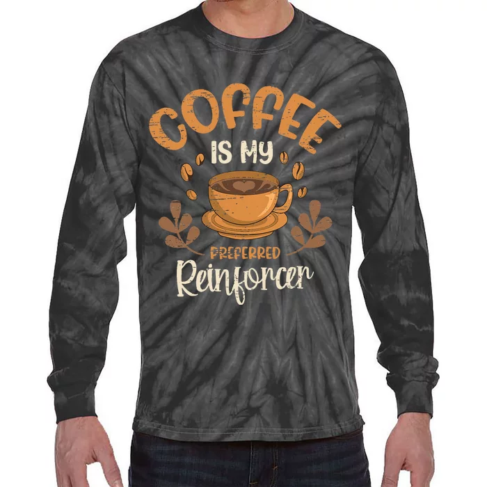 Coffee Is My Preferred Reinforcer Tie-Dye Long Sleeve Shirt