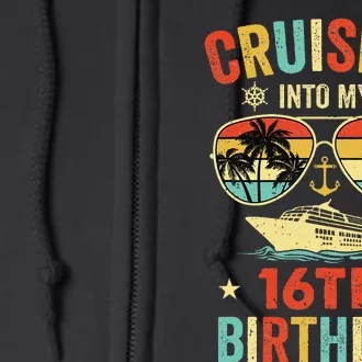 Cruising Into My 16th Birthday Family Cruise 16 Birthday Full Zip Hoodie