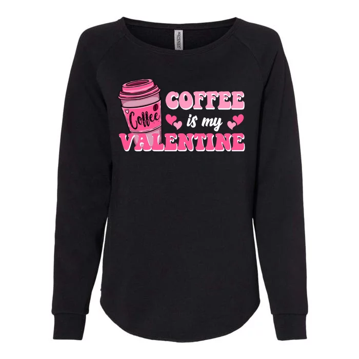 Coffee Is My Valentine Retro Cute Womens California Wash Sweatshirt