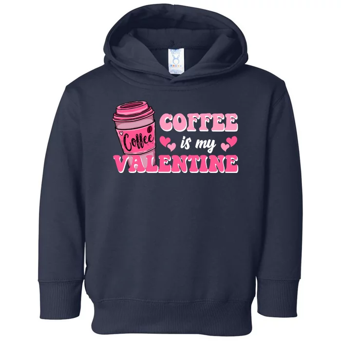 Coffee Is My Valentine Retro Cute Toddler Hoodie