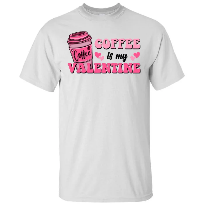 Coffee Is My Valentine Retro Cute Tall T-Shirt