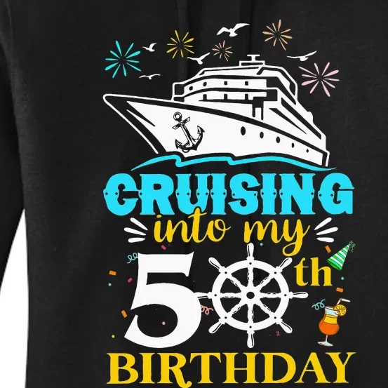 Cruising Into My 50th Birthday 50 Year Old Cruise Birthday Women's Pullover Hoodie