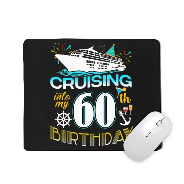 Cruising Into My 60 Year Old Birthday Crew 60th Cruise Bday Mousepad