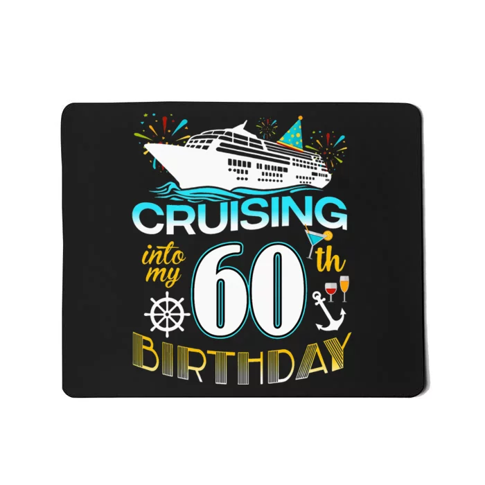 Cruising Into My 60 Year Old Birthday Crew 60th Cruise Bday Mousepad