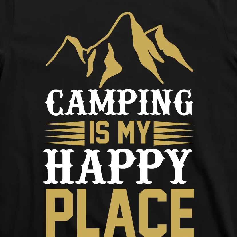 Camping Is My Happy Place T-Shirt