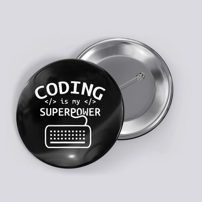 Coding Is My Superpower Coder Code Software Programmer Button