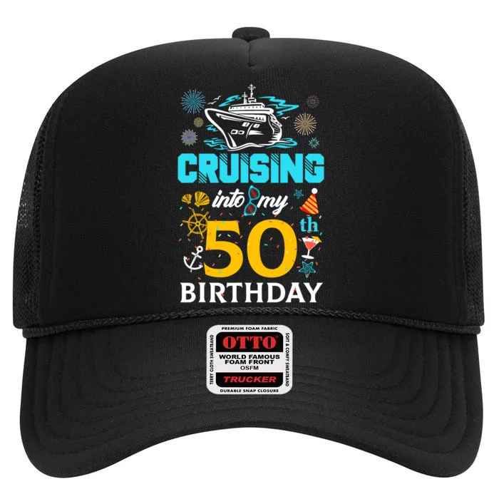 Cruising Into My 50 Year Old Birthday Squad 50th Cruise Bday High Crown Mesh Trucker Hat