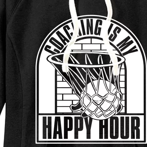 Coaching Is My Happy Hour Meaningful Gift Trainer Basketball Coach Great Gift Women's Fleece Hoodie