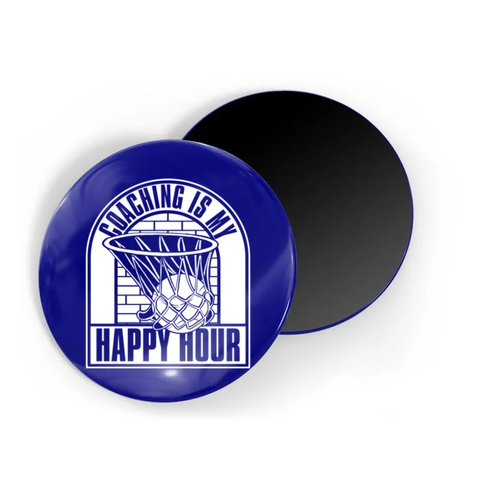 Coaching Is My Happy Hour Meaningful Gift Trainer Basketball Coach Great Gift Magnet