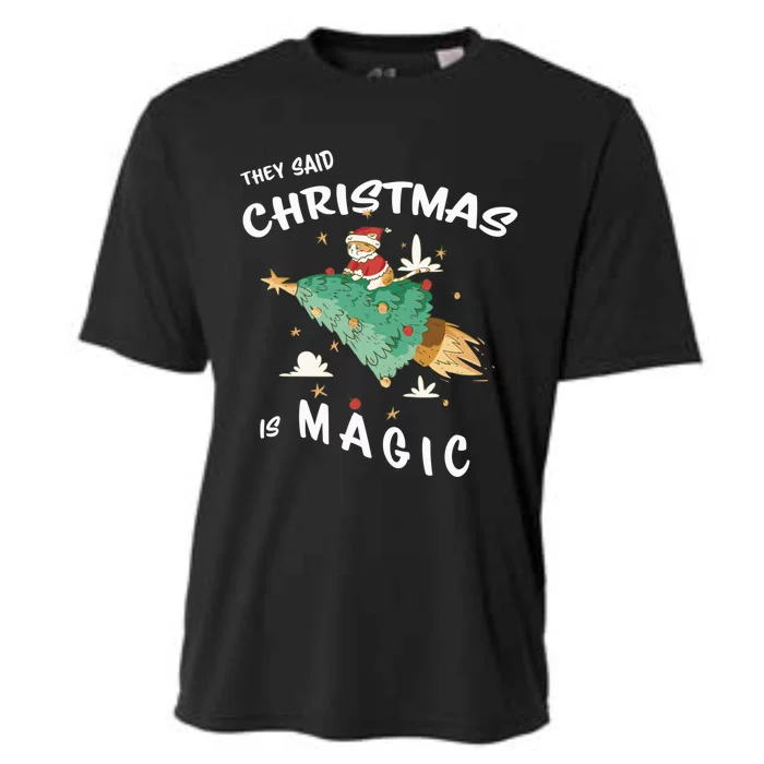 Christmas Is Magic Christmas Cat They Said Christmas Is Gift Cooling Performance Crew T-Shirt