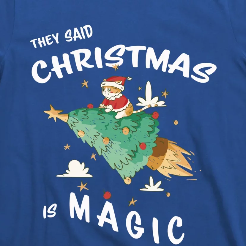 Christmas Is Magic Christmas Cat They Said Christmas Is Gift T-Shirt