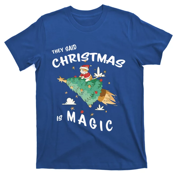 Christmas Is Magic Christmas Cat They Said Christmas Is Gift T-Shirt