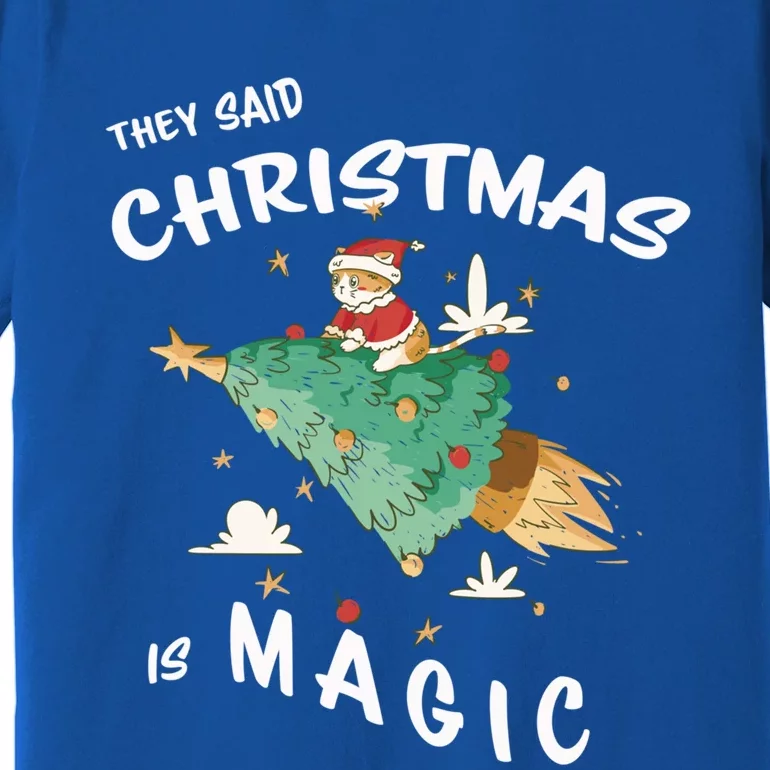 Christmas Is Magic Christmas Cat They Said Christmas Is Gift Premium T-Shirt