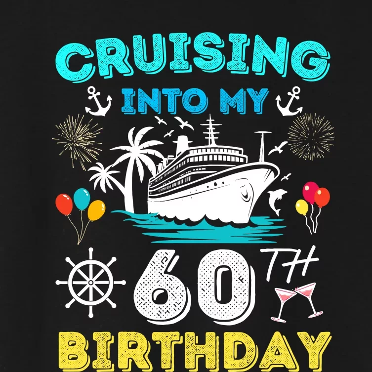 Cruising Into My 60th Birthday Cruise 60 Years Old Ship Trip Women's Crop Top Tee