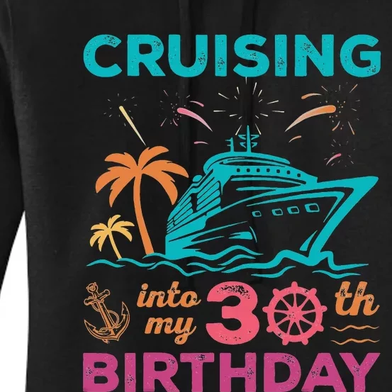 Cruising Into My 30th Birthday Party My Birthday Cruise Women's Pullover Hoodie