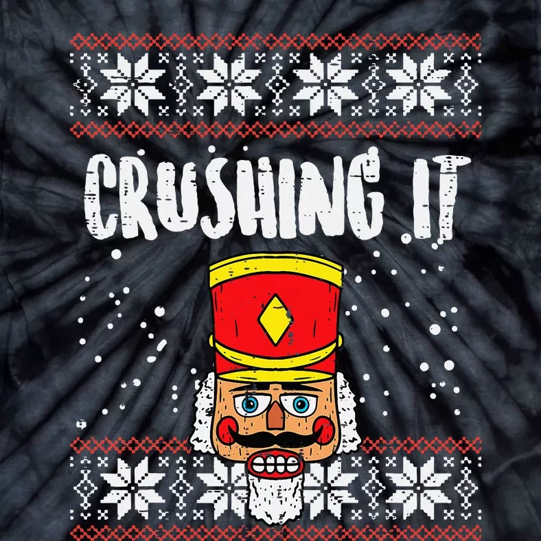 Crushing It Nutcracker Ugly Christmas Xmas Tie-Dye T-Shirt