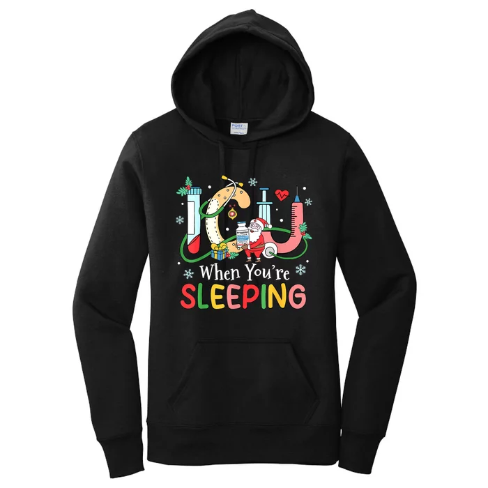 Christmas Icu Nurse Crew Santa Icu When YourRe Sleeping Women's Pullover Hoodie