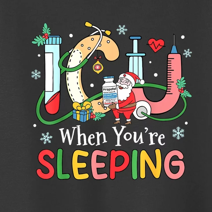 Christmas Icu Nurse Crew Santa Icu When YourRe Sleeping Toddler T-Shirt