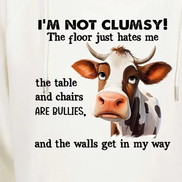 Cow IM Not Clumsy The Floor Just Hates Me The Table Womens Funnel Neck Pullover Hood