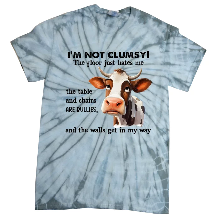 Cow IM Not Clumsy The Floor Just Hates Me The Table Tie-Dye T-Shirt