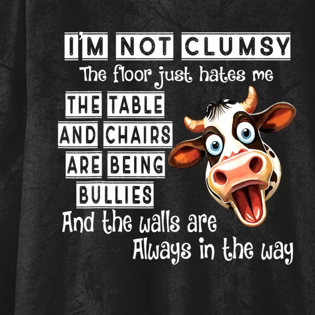 Cow IM Not Clumsy The Floor Just Hates Me The Table Hooded Wearable Blanket