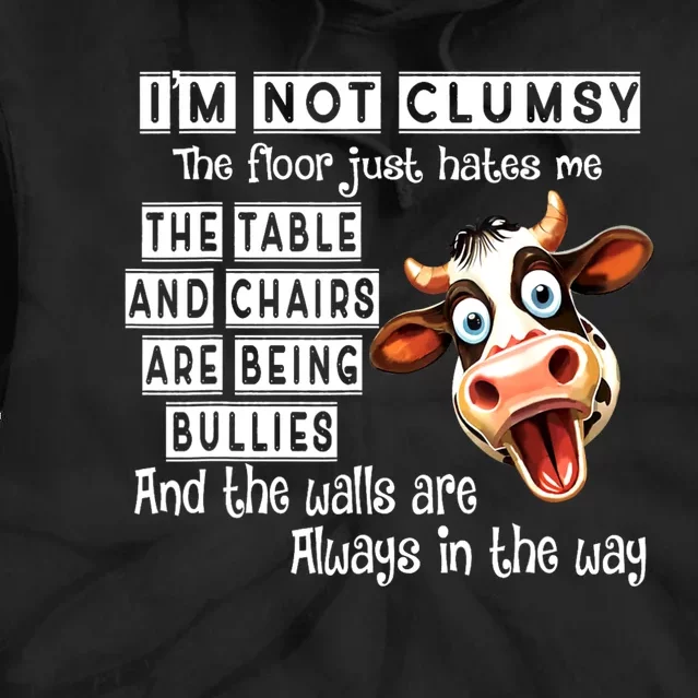 Cow IM Not Clumsy The Floor Just Hates Me The Table Tie Dye Hoodie