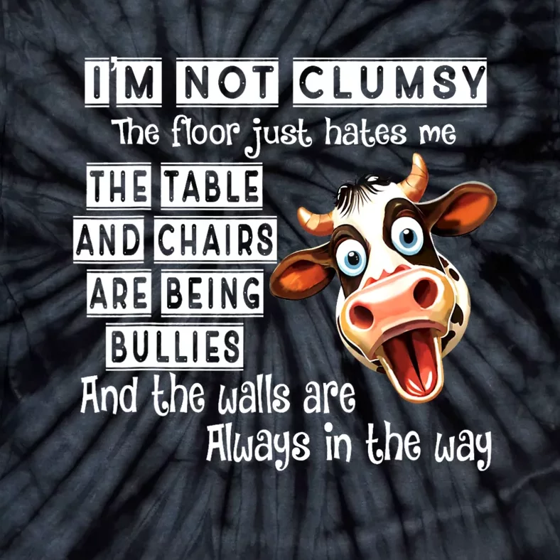 Cow IM Not Clumsy The Floor Just Hates Me The Table Tie-Dye T-Shirt