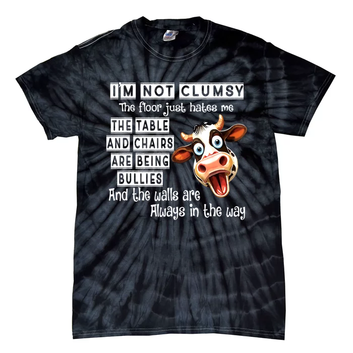 Cow IM Not Clumsy The Floor Just Hates Me The Table Tie-Dye T-Shirt