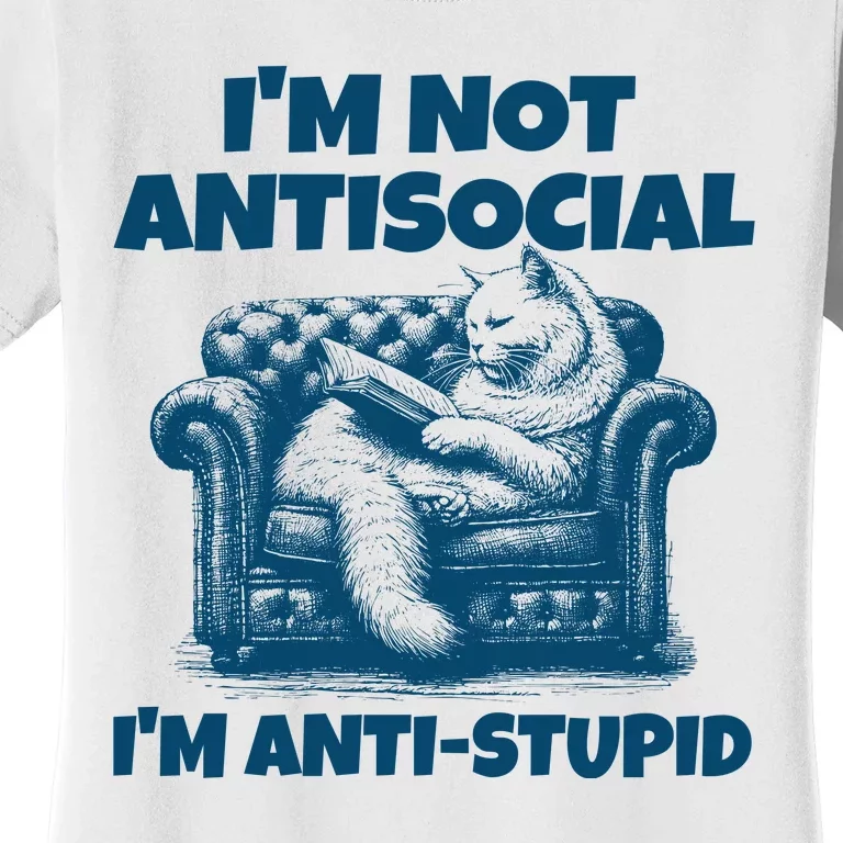 Cat Im Not Antisocial Im Anti Stupid Blue Women's T-Shirt