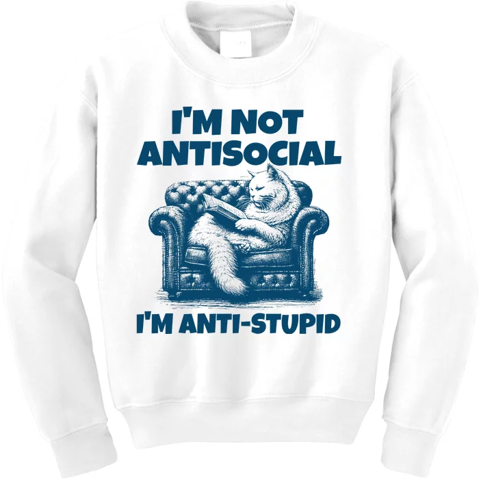 Cat Im Not Antisocial Im Anti Stupid Blue Kids Sweatshirt