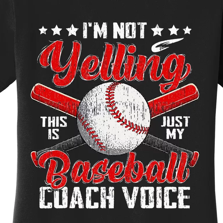 Cute I'm Not Yelling This Is My Baseball Coach Voice Women's T-Shirt