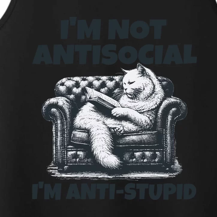 Cat Im Not Antisocial Im Anti Stupid Bw Performance Tank