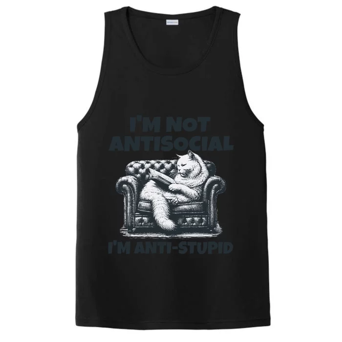 Cat Im Not Antisocial Im Anti Stupid Bw Performance Tank