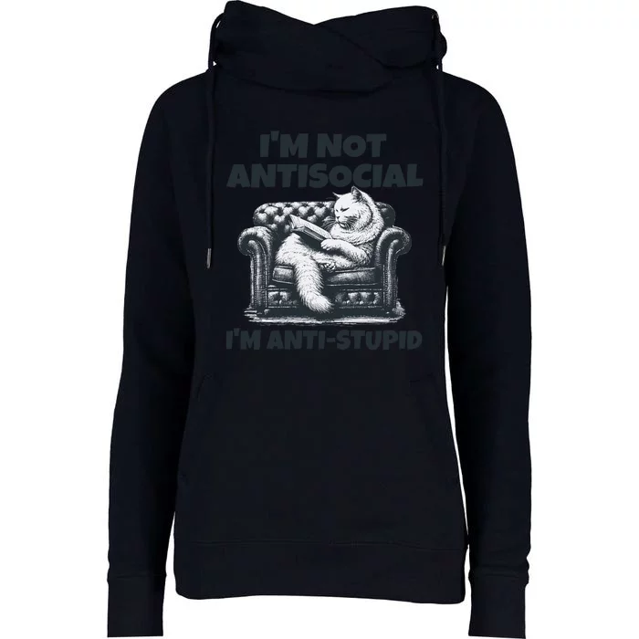 Cat Im Not Antisocial Im Anti Stupid Bw Womens Funnel Neck Pullover Hood