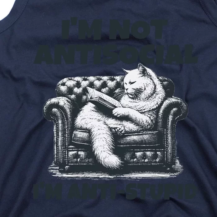 Cat Im Not Antisocial Im Anti Stupid Bw Tank Top