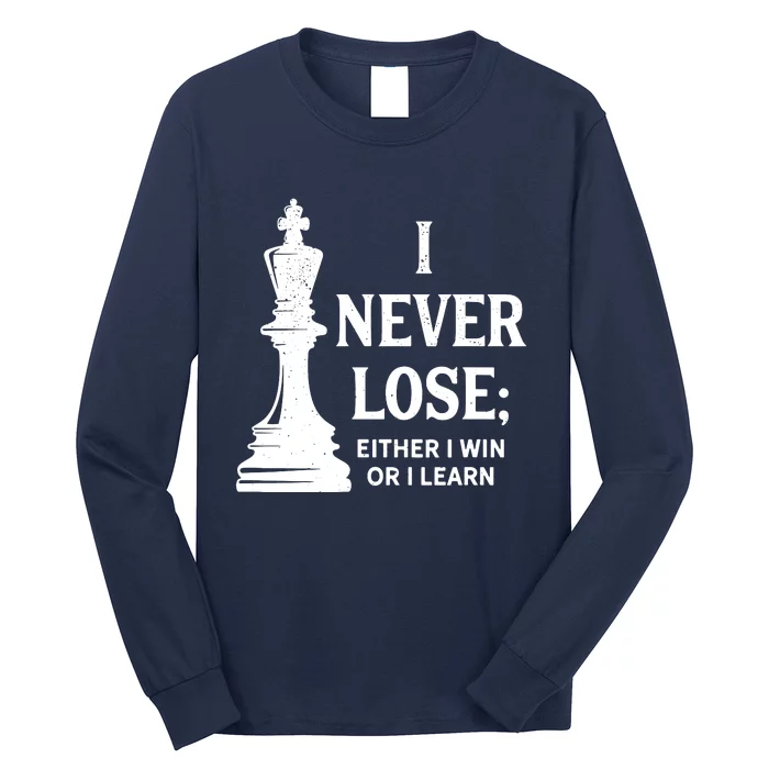 Chess I Never Lose Either I Win Or I Learn Chess Player Long Sleeve Shirt