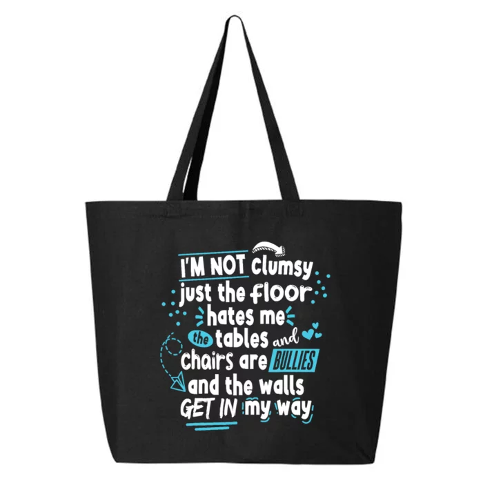 Clumsy Im Not Clumsy IM Not Clumsy Funny Wo Saying 25L Jumbo Tote