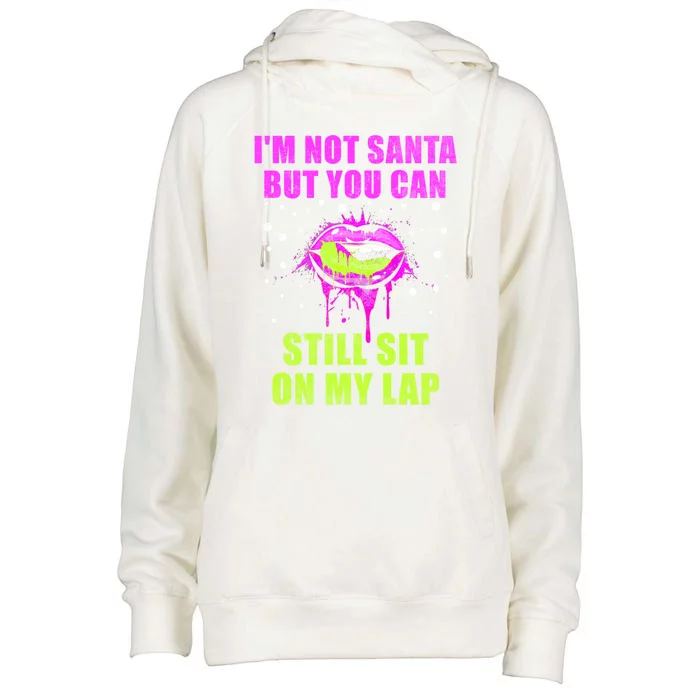 Christmas Im Not Santa But You Can Sit On My Lap Gift Womens Funnel Neck Pullover Hood