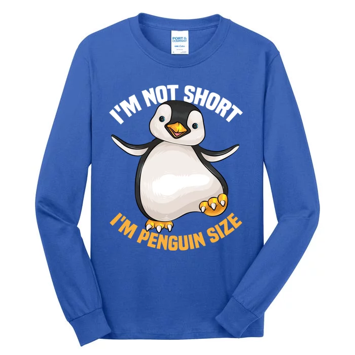 Cool IM Not Short IM Penguin Size Funny Animal Fans Gift Meaningful Gift Tall Long Sleeve T-Shirt