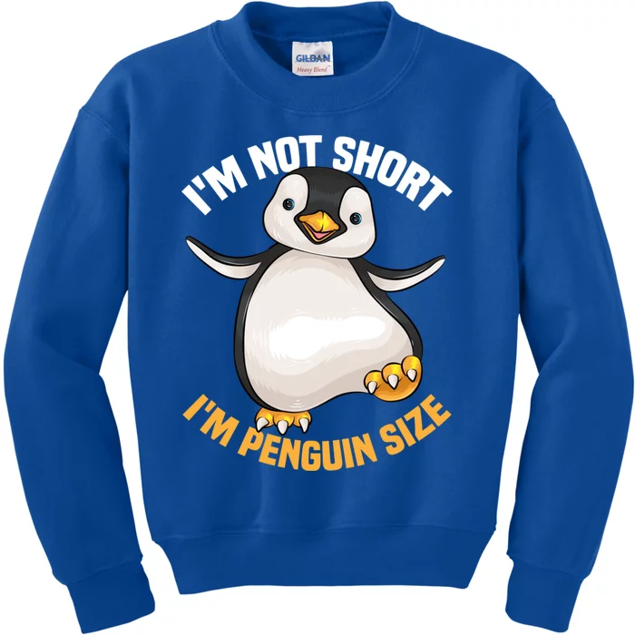 Cool IM Not Short IM Penguin Size Funny Animal Fans Gift Meaningful Gift Kids Sweatshirt