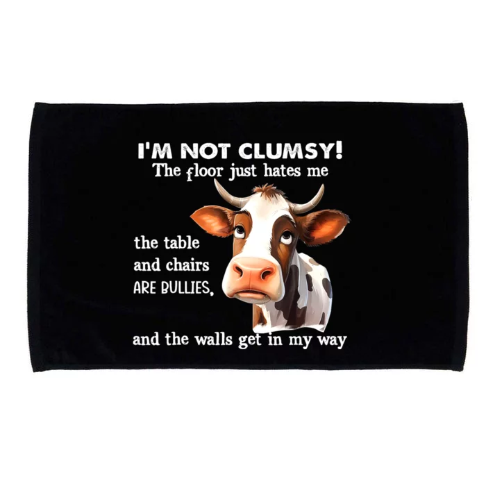 Cow IM Not Clumsy The Floor Just Hates Me The Table Microfiber Hand Towel