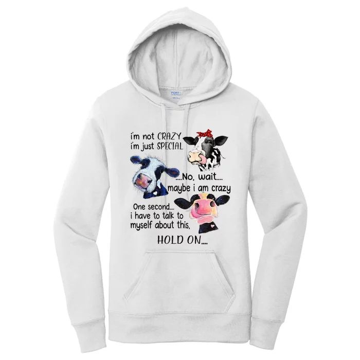 Cow IM Not Crazy IM Just Special Maybe IM Crazy Women's Pullover Hoodie