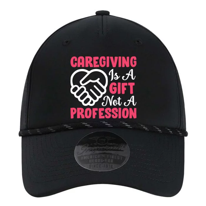 Caregiving Is Not A Profession Fun Caregiver Nursing Graphic Cool Gift Performance The Dyno Cap