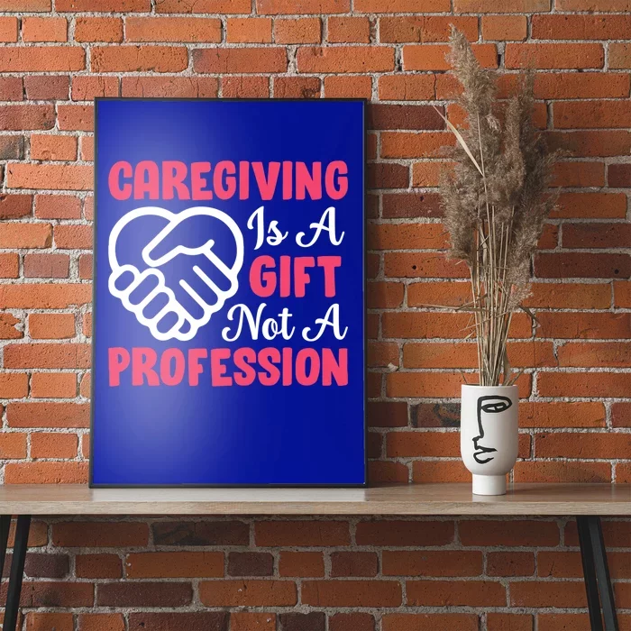 Caregiving Is Not A Profession Fun Caregiver Nursing Graphic Cool Gift Poster