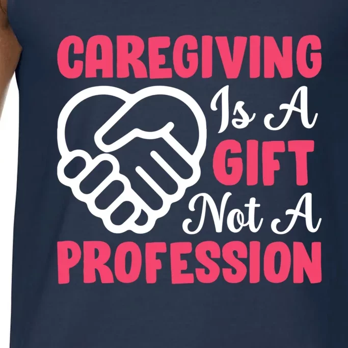 Caregiving Is Not A Profession Fun Caregiver Nursing Graphic Cool Gift Comfort Colors® Tank Top