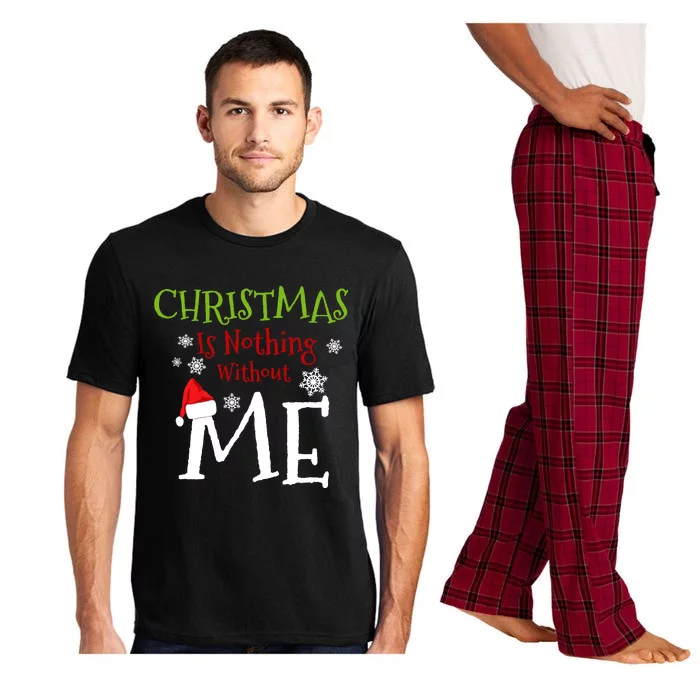 Christmas Is Nothing Without Me Funny Christmas Joke Pajama Set